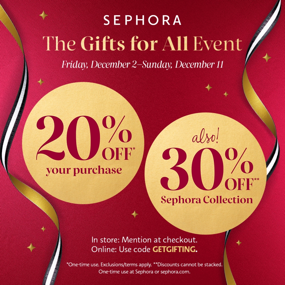Offer title Sephora’s GIFTS FOR ALL Event is on NOW!