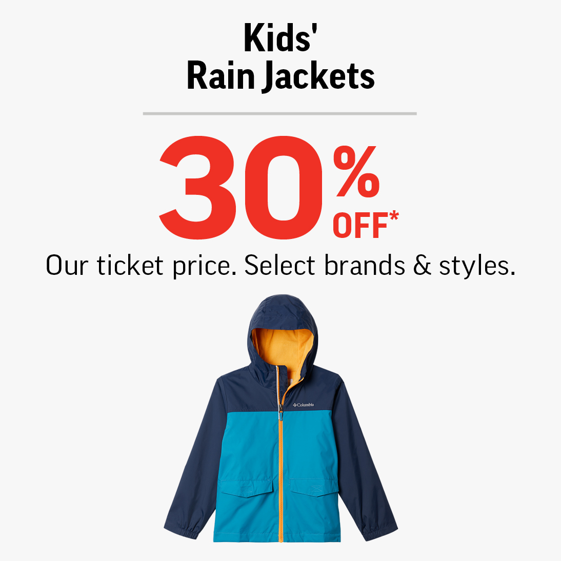 Offer title Kids’ Rain Jackets 30% Off!