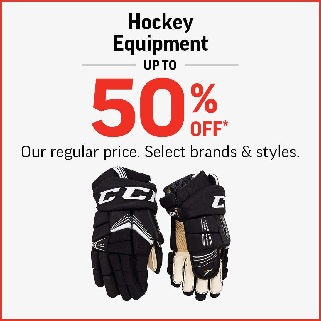 Offer title Hockey Equipment Up To 50% Off*!