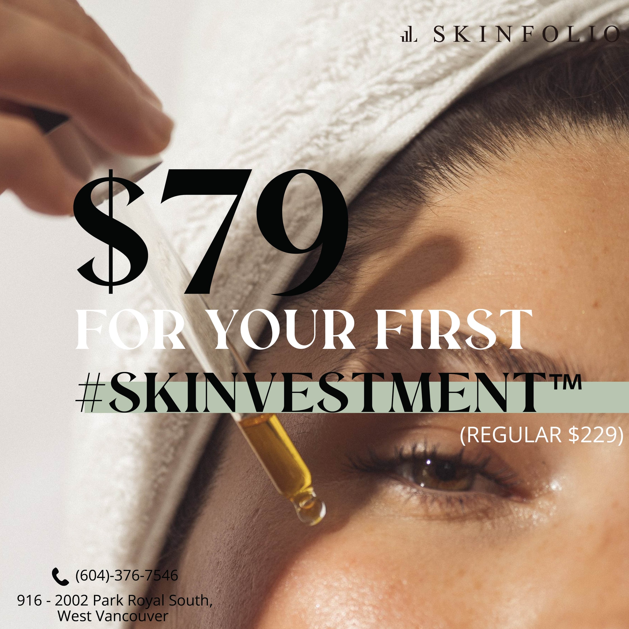 Offer title Enjoy your first SkINVESMENT for only $79+tax!